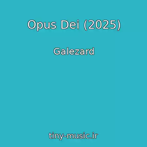 کاور آهنگ Opus Dei (2025) از Galezard
