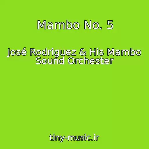 کاور آهنگ Mambo No. 5 از José Rodriguez & His Mambo Sound Orchester