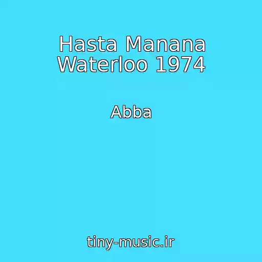 کاور آهنگ Hasta Manana Waterloo 1974 از Abba