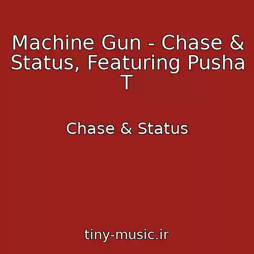 کاور آهنگ Machine Gun - Chase & Status, Featuring Pusha T از Chase & Status