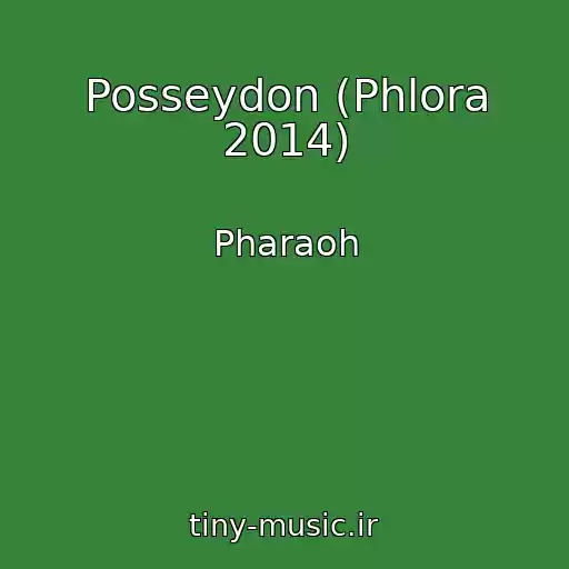 کاور آهنگ Posseydon (Phlora 2014) از Pharaoh