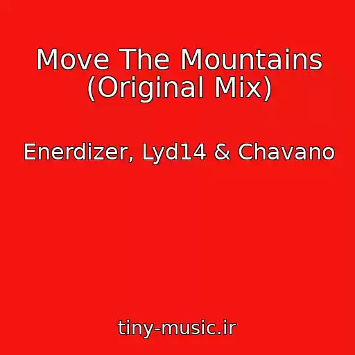 کاور آهنگ Move The Mountains (Original Mix) از Enerdizer, Lyd14 & Chavano