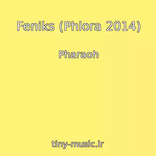 کاور آهنگ Feniks (Phlora 2014) از Pharaoh
