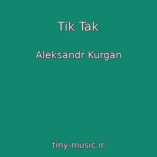 کاور آهنگ Tik Tak از Aleksandr Kurgan
