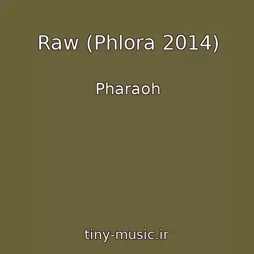 کاور آهنگ Raw (Phlora 2014) از Pharaoh