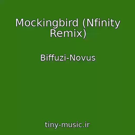 کاور آهنگ Mockingbird (Nfinity Remix) از Biffuzi-Novus