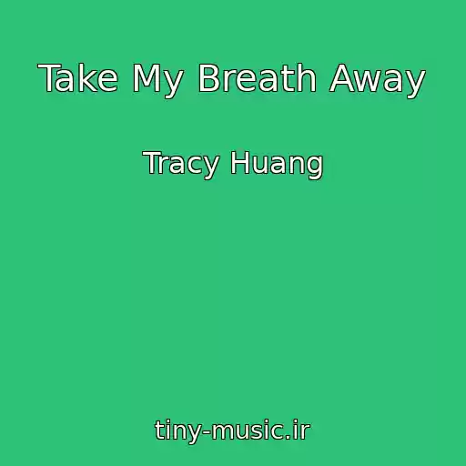 کاور آهنگ Take My Breath Away از Tracy Huang
