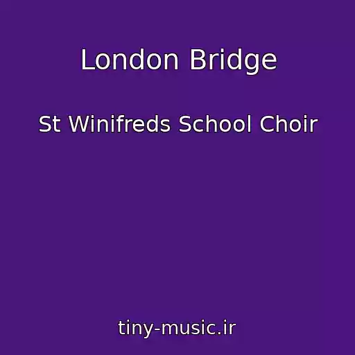 کاور آهنگ London Bridge از St Winifreds School Choir