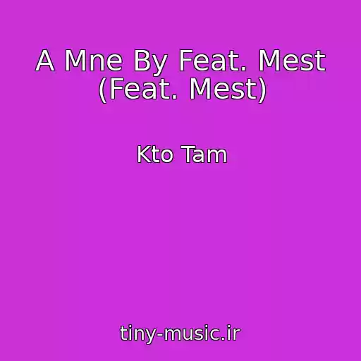 کاور آهنگ A Mne By Feat. Mest (Feat. Mest) از Kto Tam