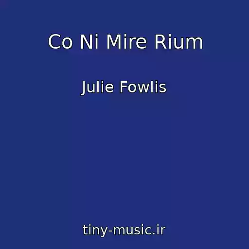 کاور آهنگ Co Ni Mire Rium از Julie Fowlis