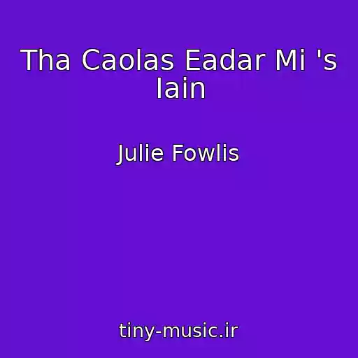 کاور آهنگ Tha Caolas Eadar Mi 's Iain از Julie Fowlis
