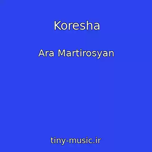 کاور آهنگ Koresha از Ara Martirosyan