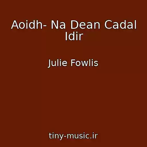کاور آهنگ Aoidh- Na Dean Cadal Idir از Julie Fowlis