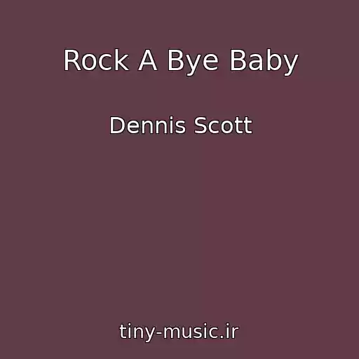 کاور آهنگ Rock A Bye Baby از Dennis Scott