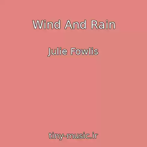 کاور آهنگ Wind And Rain از Julie Fowlis