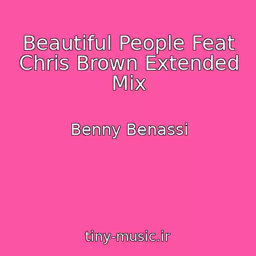 کاور آهنگ Beautiful People Feat Chris Brown Extended Mix از Benny Benassi