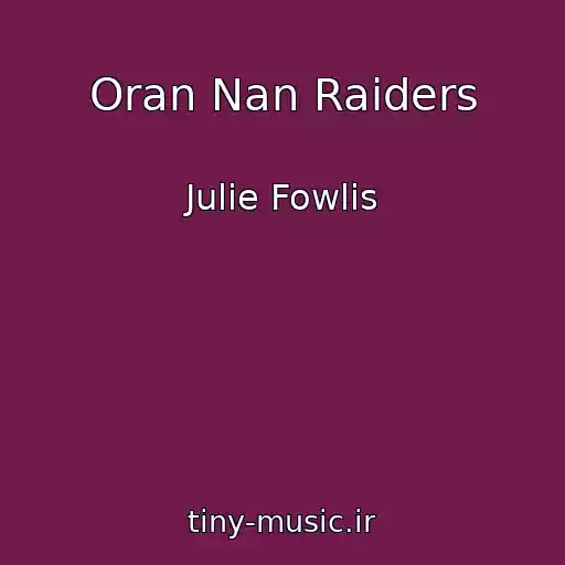 کاور آهنگ Oran Nan Raiders از Julie Fowlis