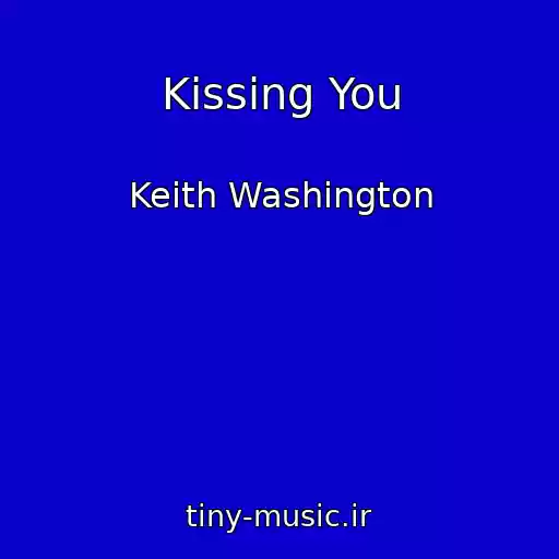کاور آهنگ Kissing You از Keith Washington