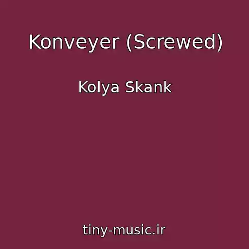 کاور آهنگ Konveyer (Screwed) از Kolya Skank