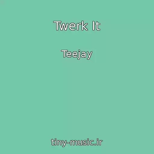 کاور آهنگ Twerk It از Teejay