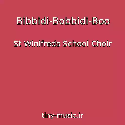 کاور آهنگ Bibbidi-Bobbidi-Boo از St Winifreds School Choir