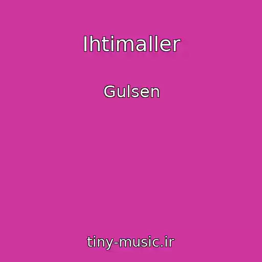 کاور آهنگ Ihtimaller از Gulsen