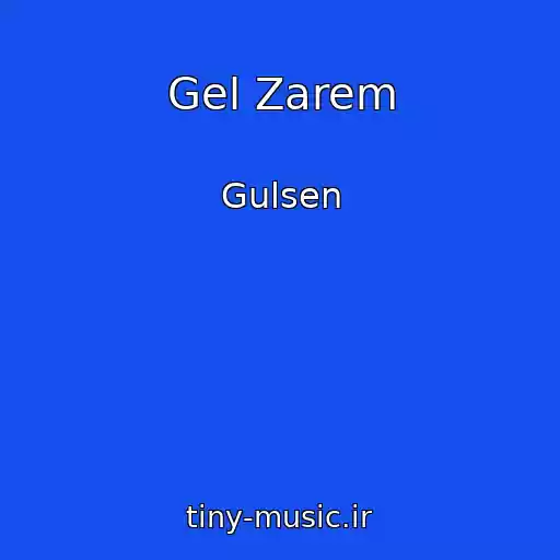 کاور آهنگ Gel Zarem از Gulsen