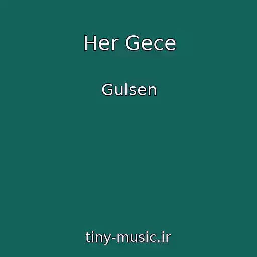 کاور آهنگ Her Gece از Gulsen