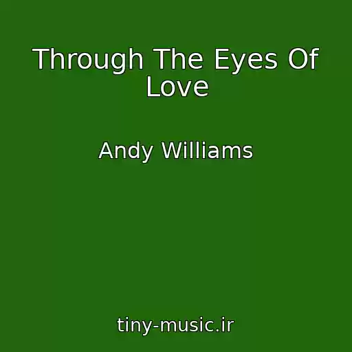 کاور آهنگ Through The Eyes Of Love از Andy Williams