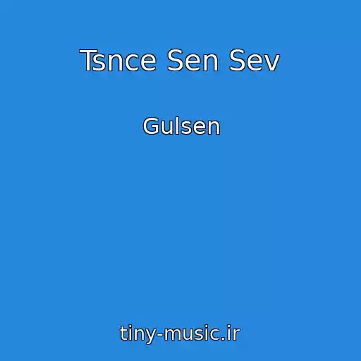 کاور آهنگ Tsnce Sen Sev از Gulsen
