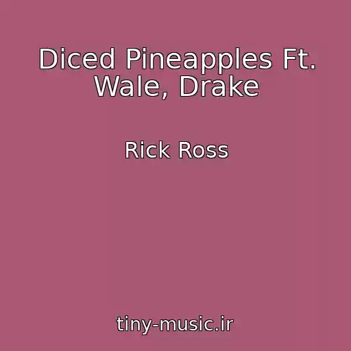 کاور آهنگ Diced Pineapples Ft. Wale, Drake از Rick Ross