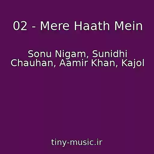 کاور آهنگ 02 - Mere Haath Mein از Sonu Nigam, Sunidhi Chauhan, Aamir Khan, Kajol