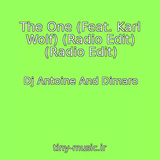 کاور آهنگ The One (Feat. Karl Wolf) (Radio Edit) (Radio Edit) از Dj Antoine And Dimaro