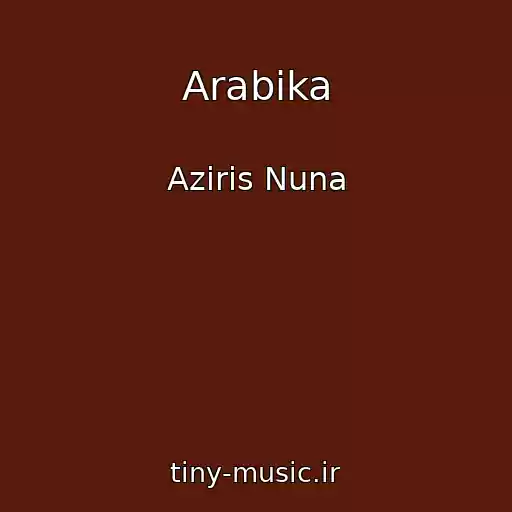 کاور آهنگ Arabika از Aziris Nuna