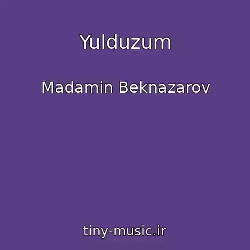 کاور آهنگ Yulduzum از Madamin Beknazarov