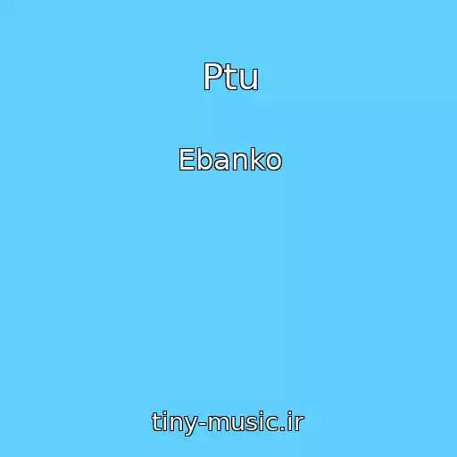 کاور آهنگ Ptu از Ebanko