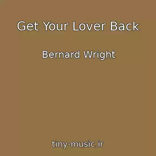 کاور آهنگ Get Your Lover Back از Bernard Wright