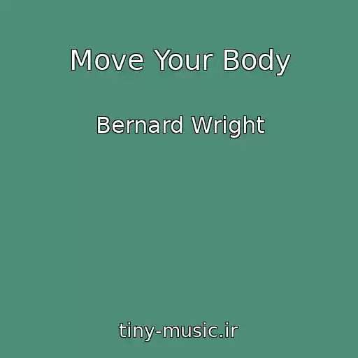 کاور آهنگ Move Your Body از Bernard Wright