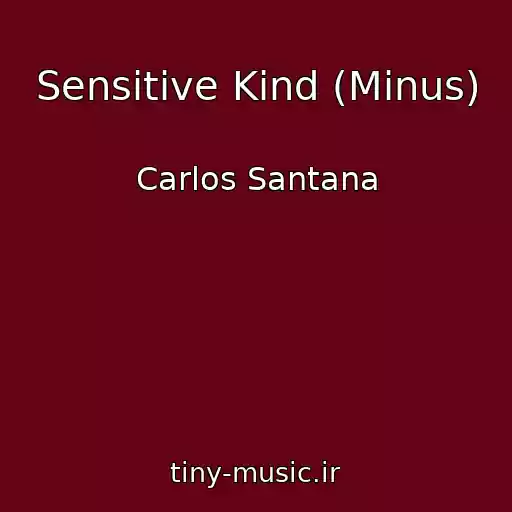 کاور آهنگ Sensitive Kind (Minus) از Carlos Santana