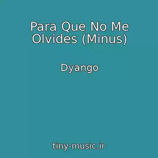 کاور آهنگ Para Que No Me Olvides (Minus) از Dyango