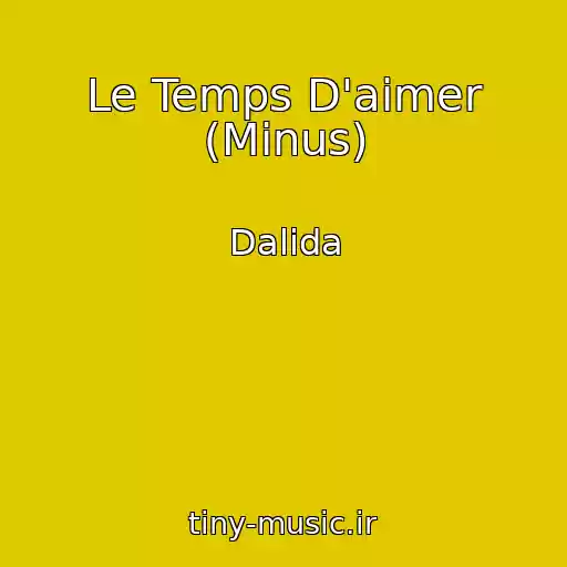 کاور آهنگ Le Temps D'aimer (Minus) از Dalida