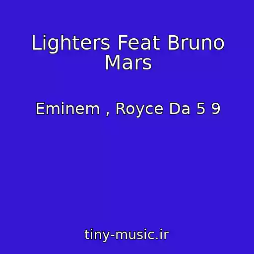 کاور آهنگ Lighters Feat Bruno Mars از Eminem , Royce Da 5 9
