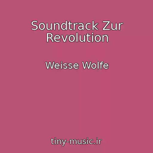 کاور آهنگ Soundtrack Zur Revolution از Weisse Wolfe