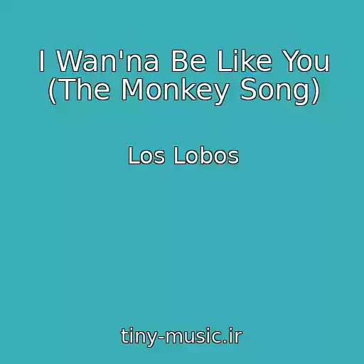 کاور آهنگ I Wan'na Be Like You (The Monkey Song) از Los Lobos