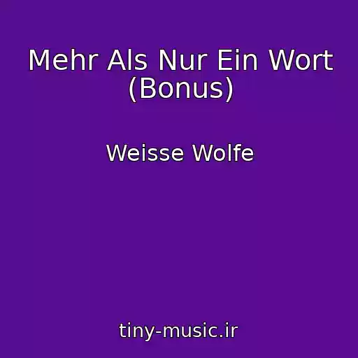 کاور آهنگ Mehr Als Nur Ein Wort (Bonus) از Weisse Wolfe