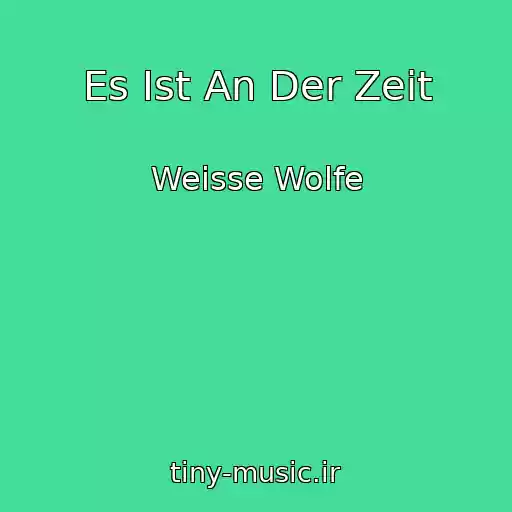 کاور آهنگ Es Ist An Der Zeit از Weisse Wolfe