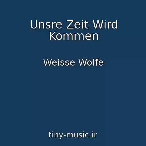 کاور آهنگ Unsre Zeit Wird Kommen از Weisse Wolfe