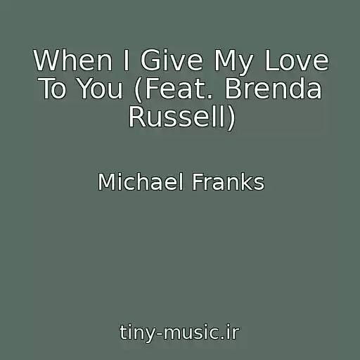 کاور آهنگ When I Give My Love To You (Feat. Brenda Russell) از Michael Franks