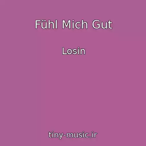 کاور آهنگ Fühl Mich Gut از Losin
