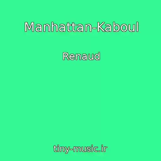کاور آهنگ Manhattan-Kaboul از Renaud